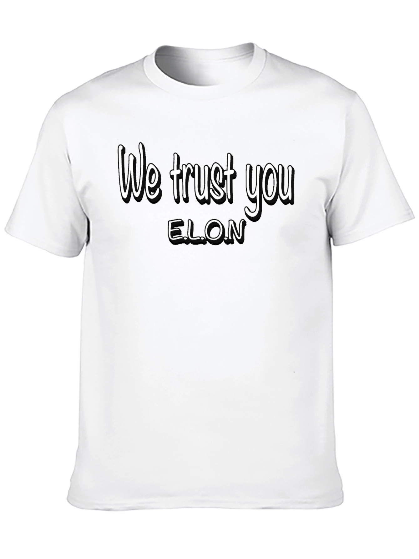 We Trust You ELON Graphic T-Shirt