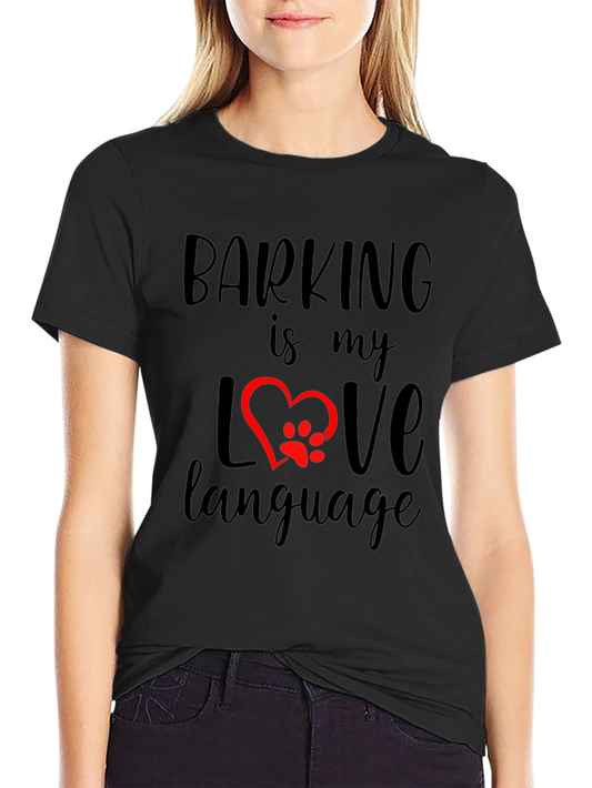 Barking is My Love Language T-Shirt