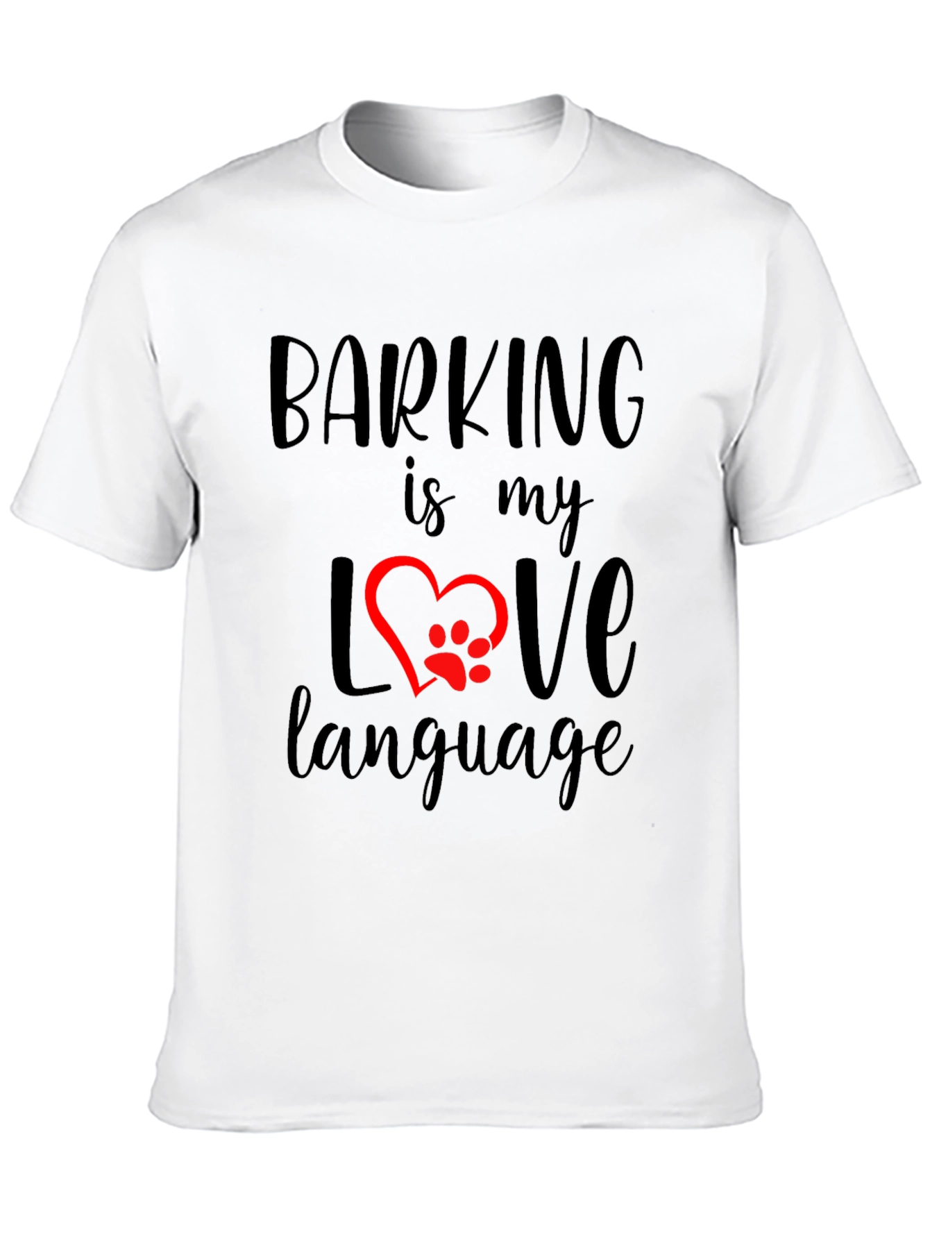 Barking is My Love Language T-Shirt