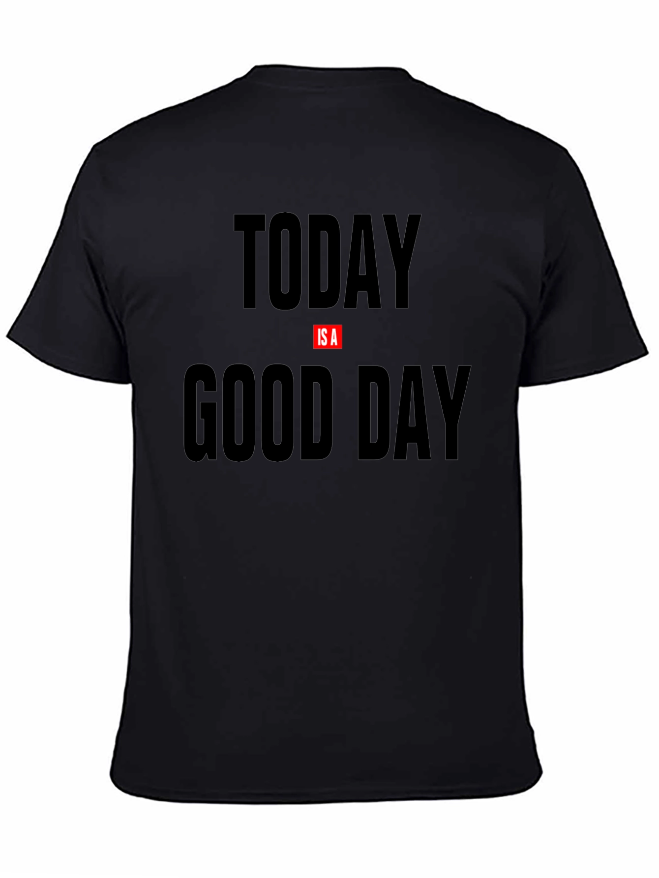 Today Is a Good Day Graphic Tee