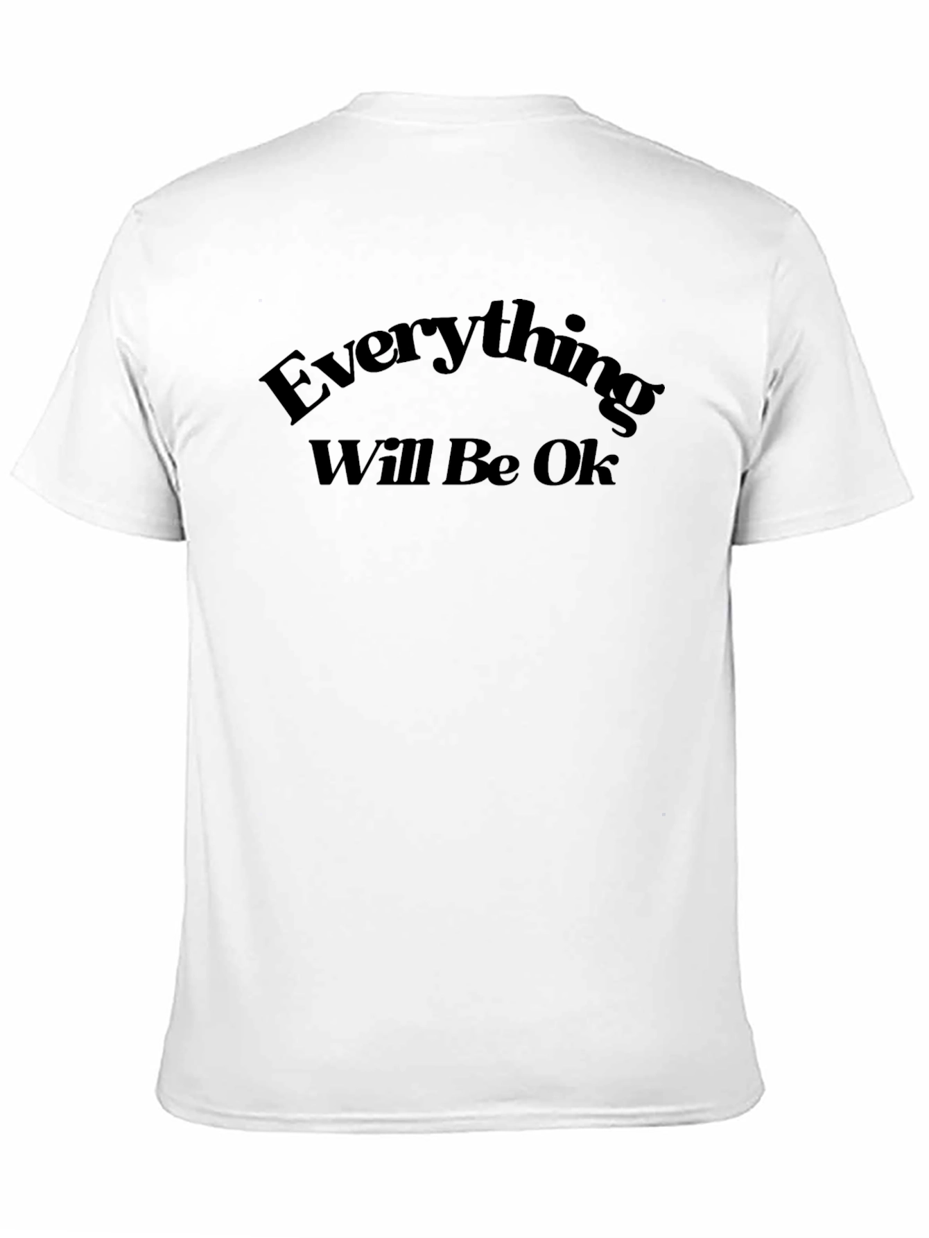 Everything Will Be Ok T-Shirt