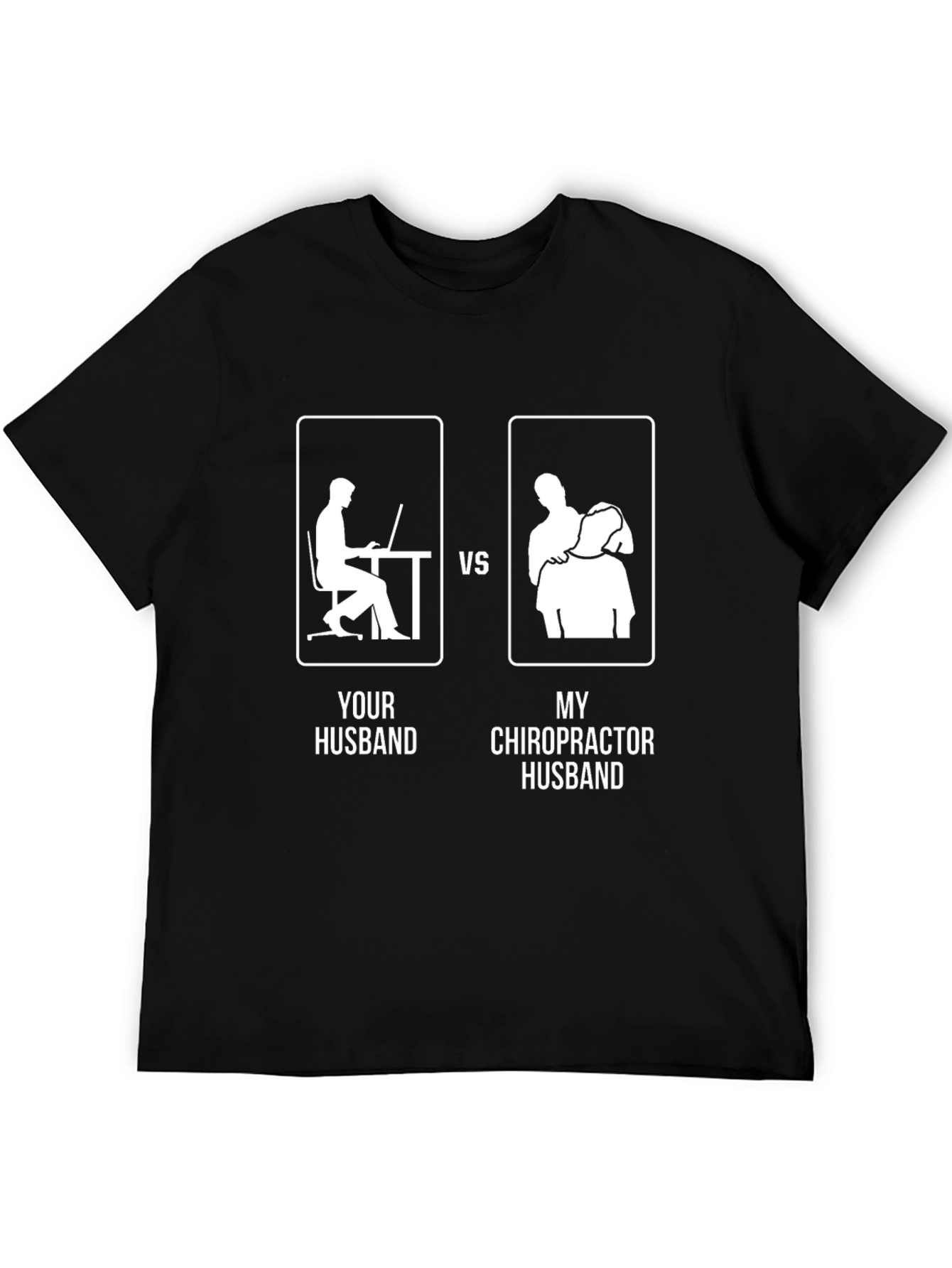 Chiropractor Husband Graphic T-Shirt - Funny Husband Gift