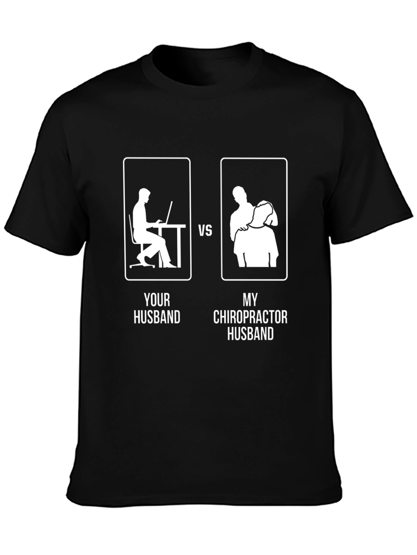 Chiropractor Husband Graphic T-Shirt - Funny Husband Gift