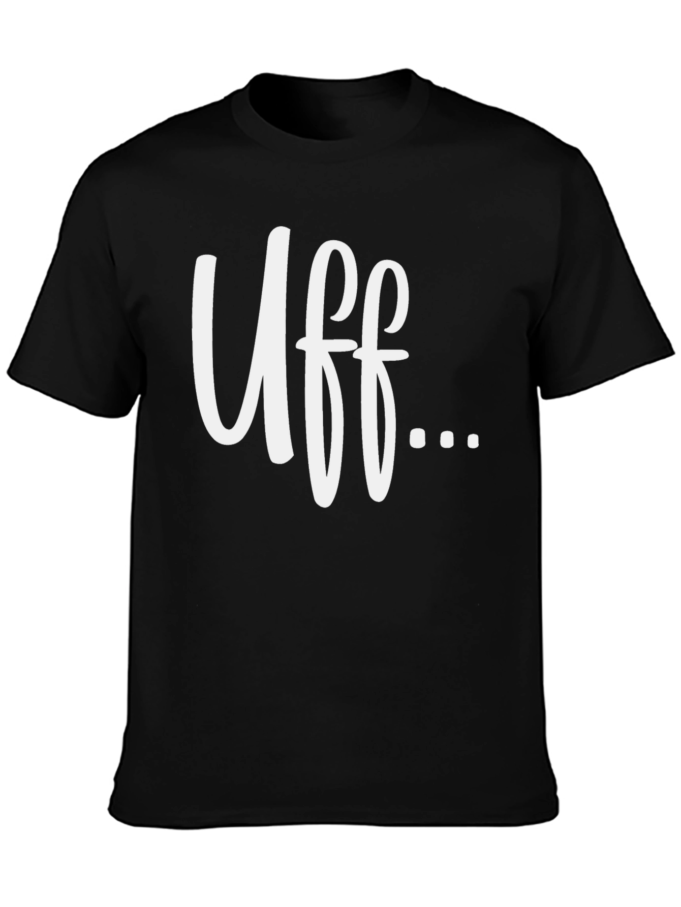 Uff... Graphic T-Shirt - Soft Cotton Blend