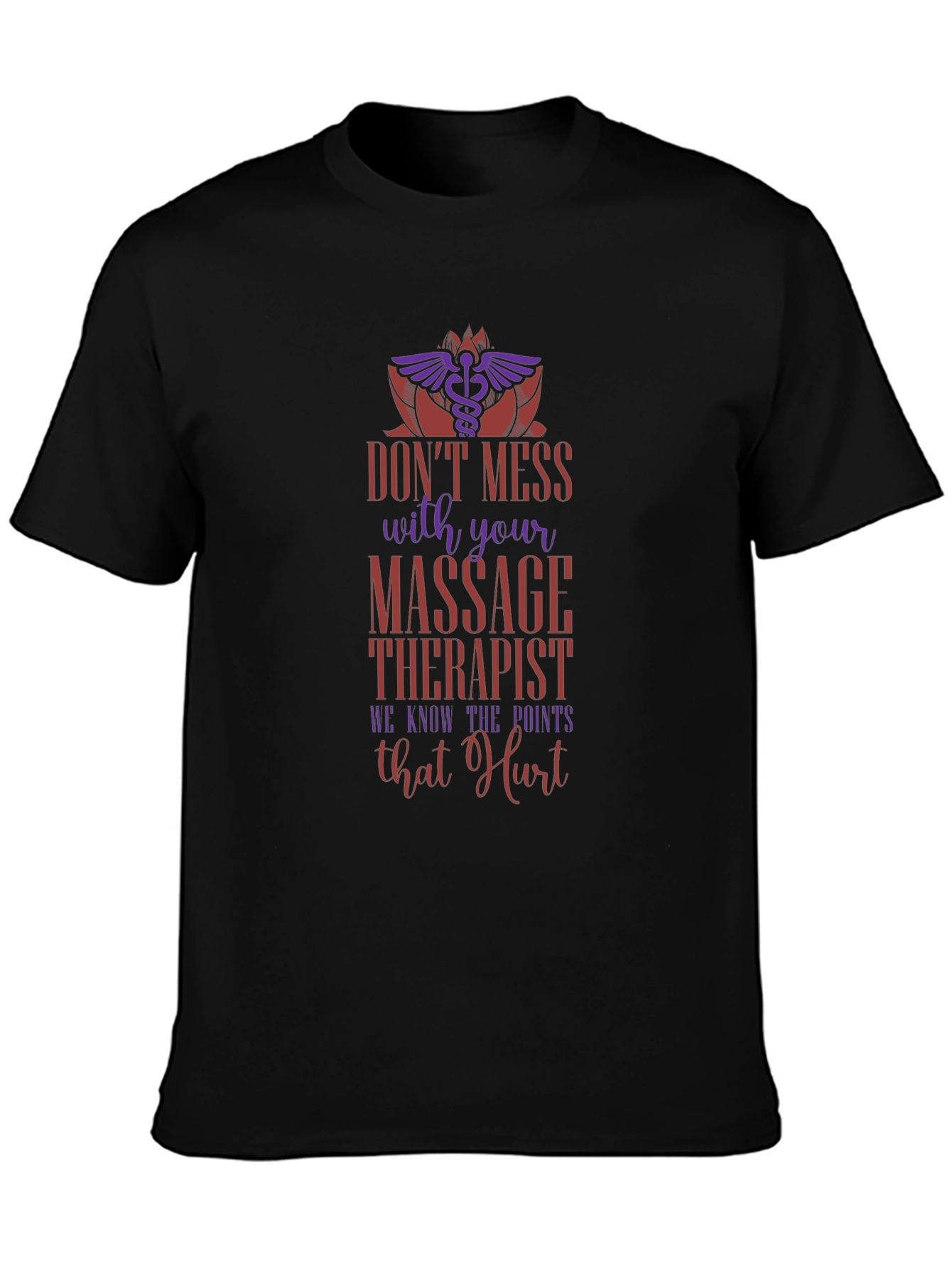 Dont Mess With Your Massage Therapist Black T-Shirt