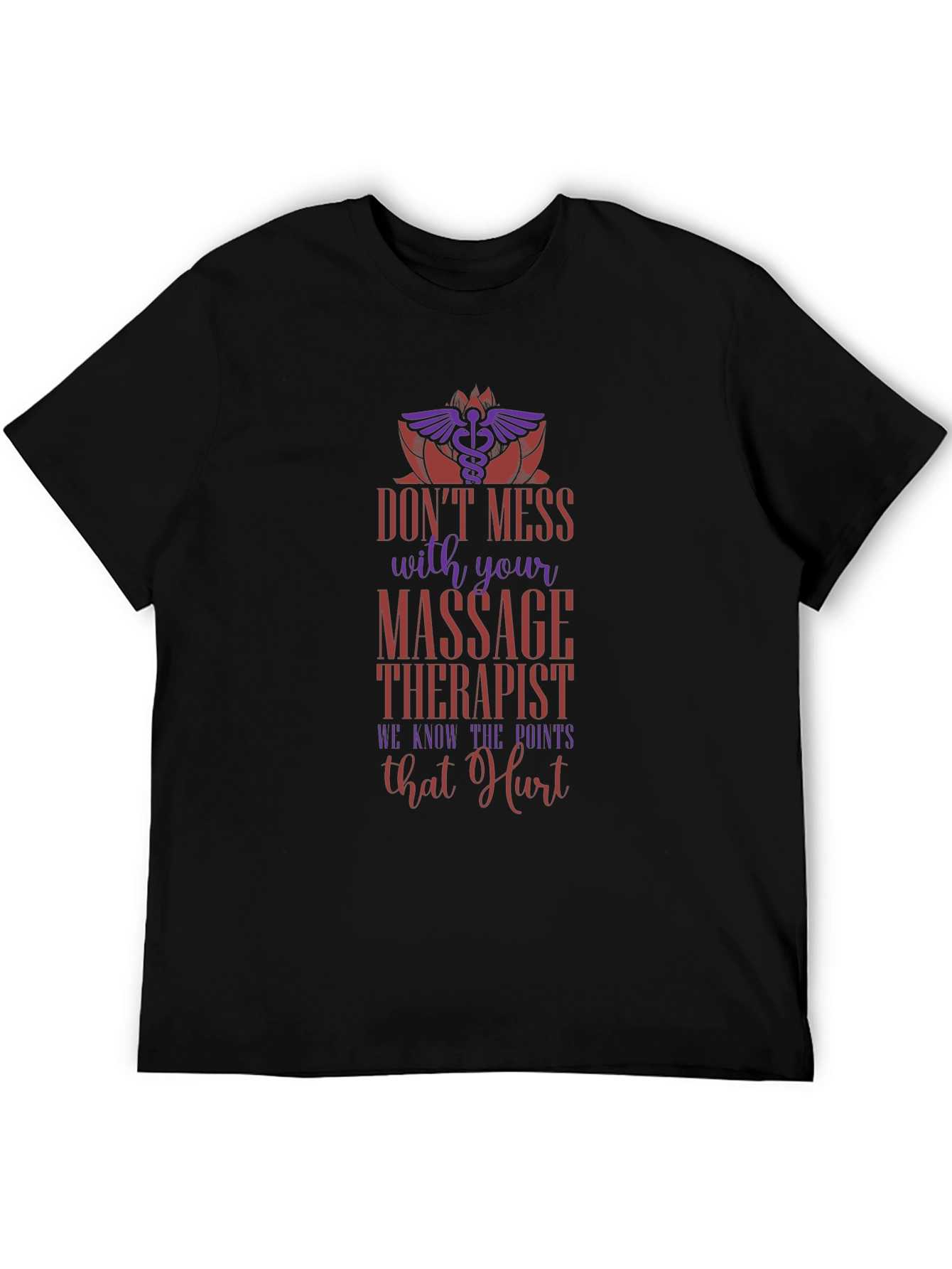 Dont Mess With Your Massage Therapist Black T-Shirt
