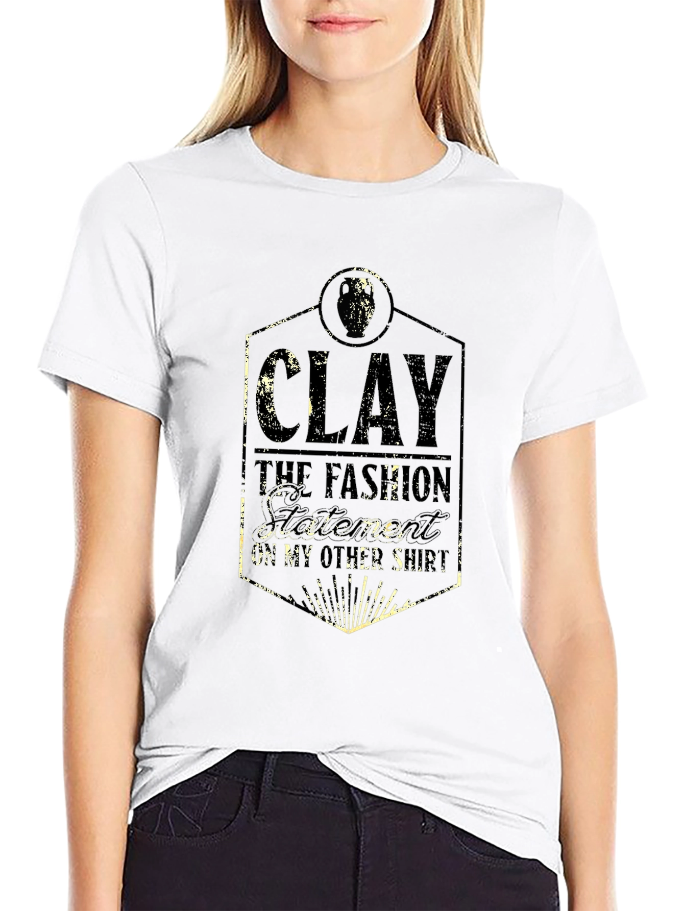 Clay: The Fashion Statement T-Shirt