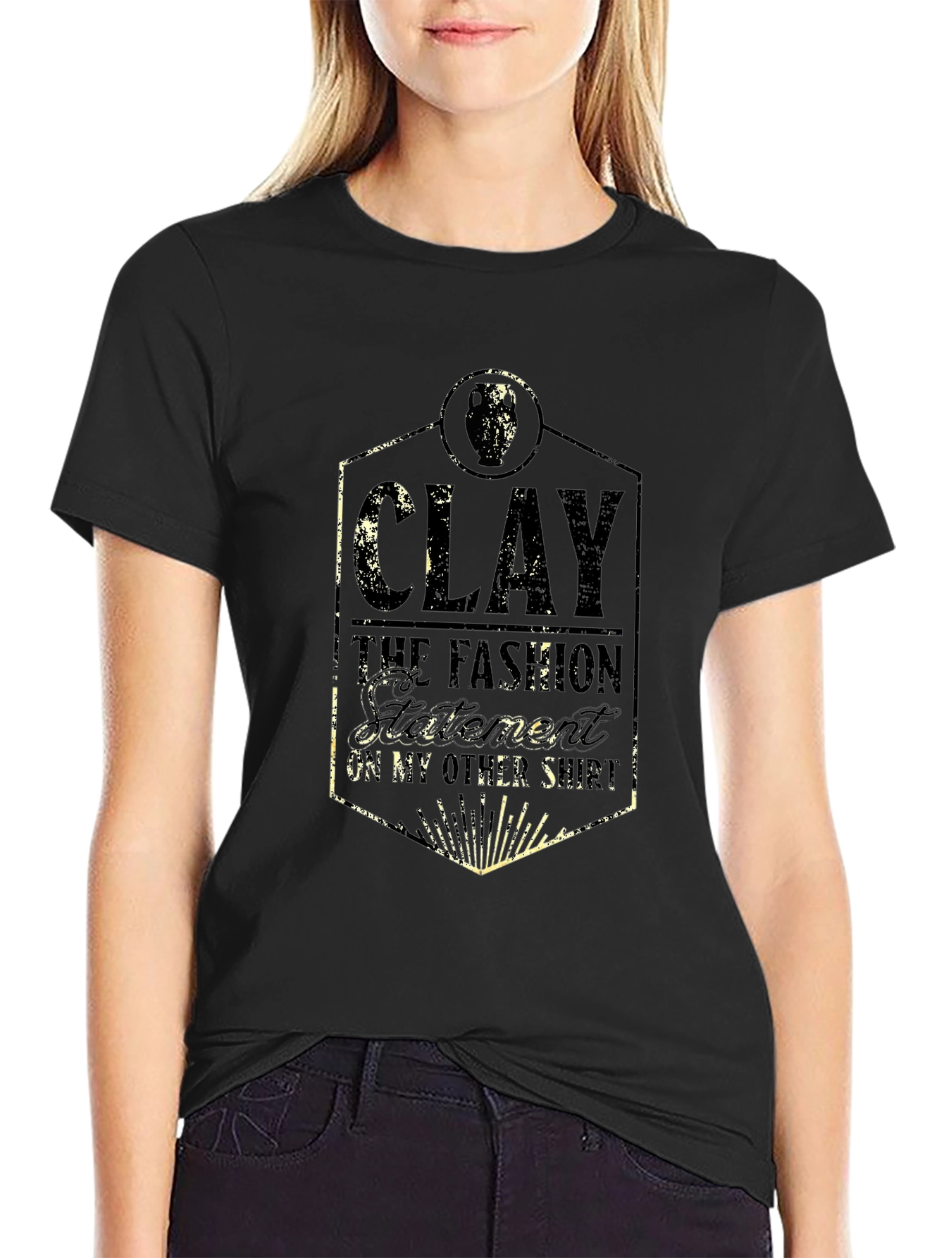 Clay: The Fashion Statement T-Shirt