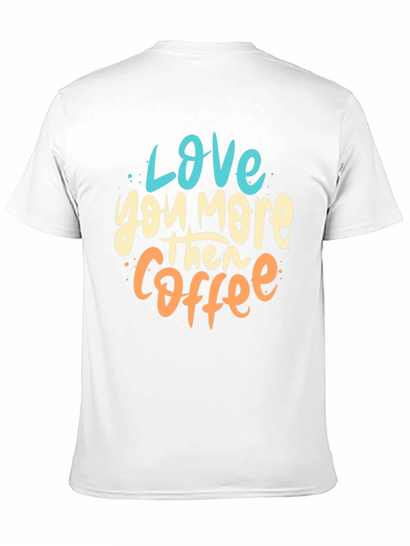 Love You More Than Coffee Graphic Tee
