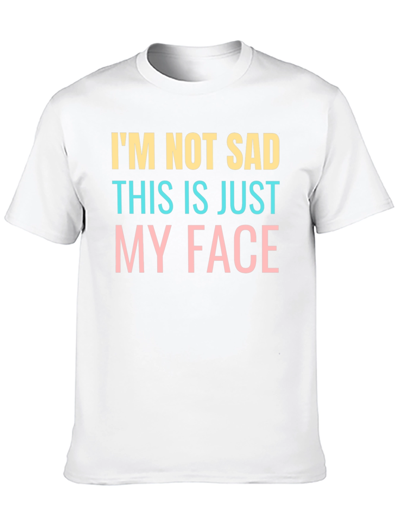 Funny Im Not Sad Graphic T-Shirt