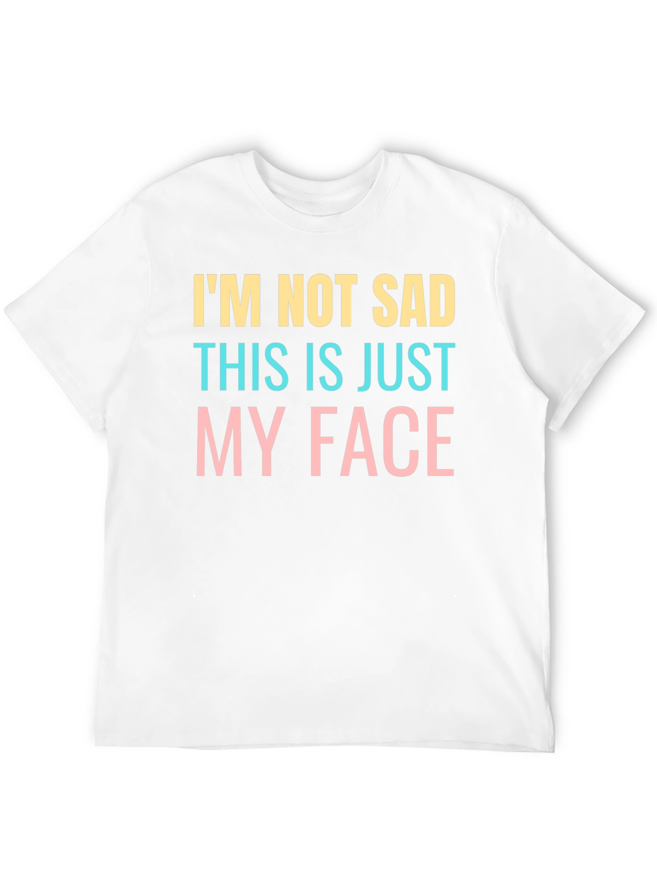 Funny Im Not Sad Graphic T-Shirt