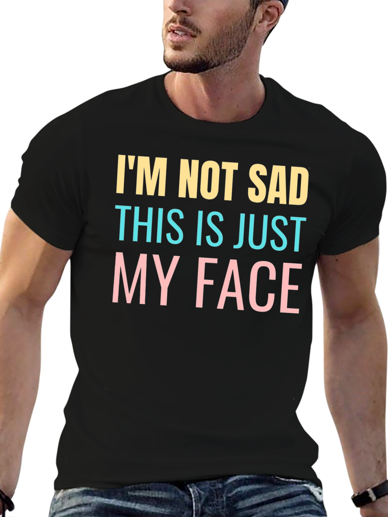 Funny Im Not Sad Graphic T-Shirt