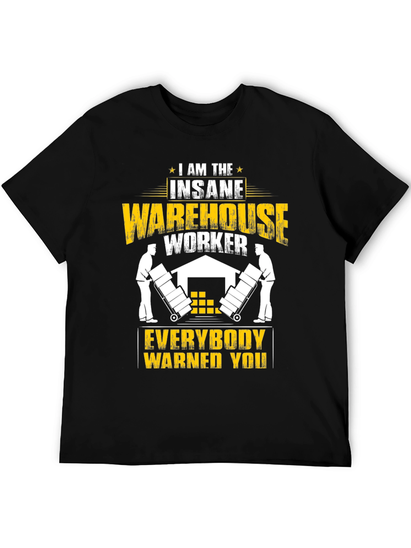 Insane Warehouse Worker Graphic Tee