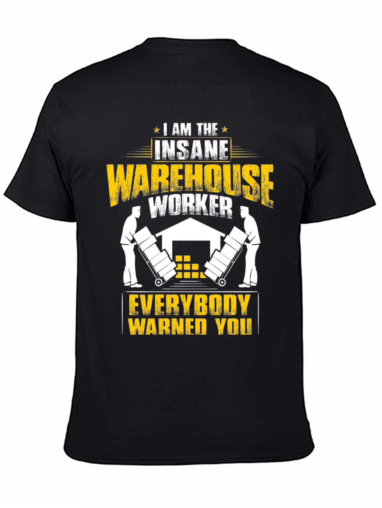 Insane Warehouse Worker Graphic Tee