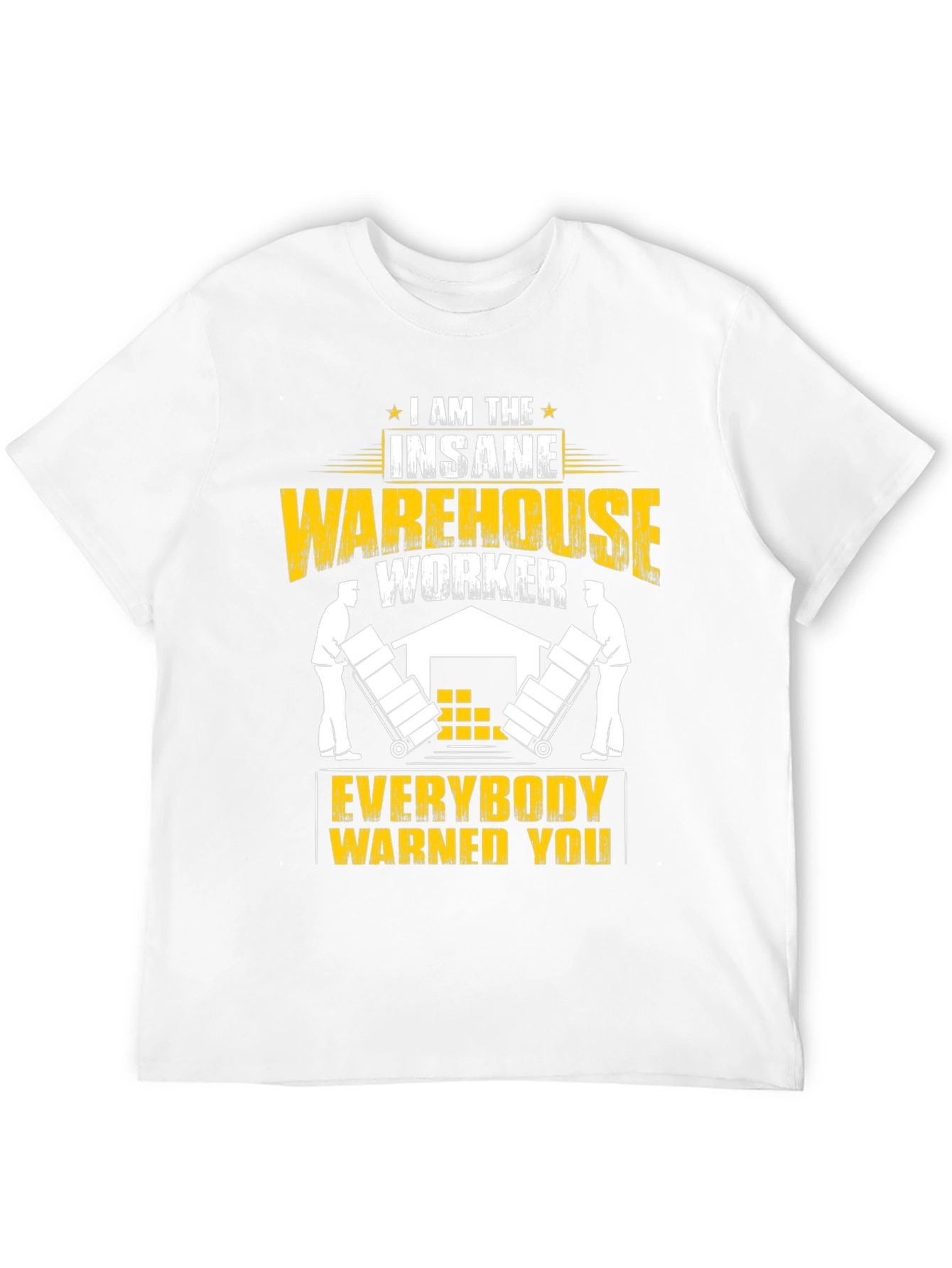 Insane Warehouse Worker Graphic Tee
