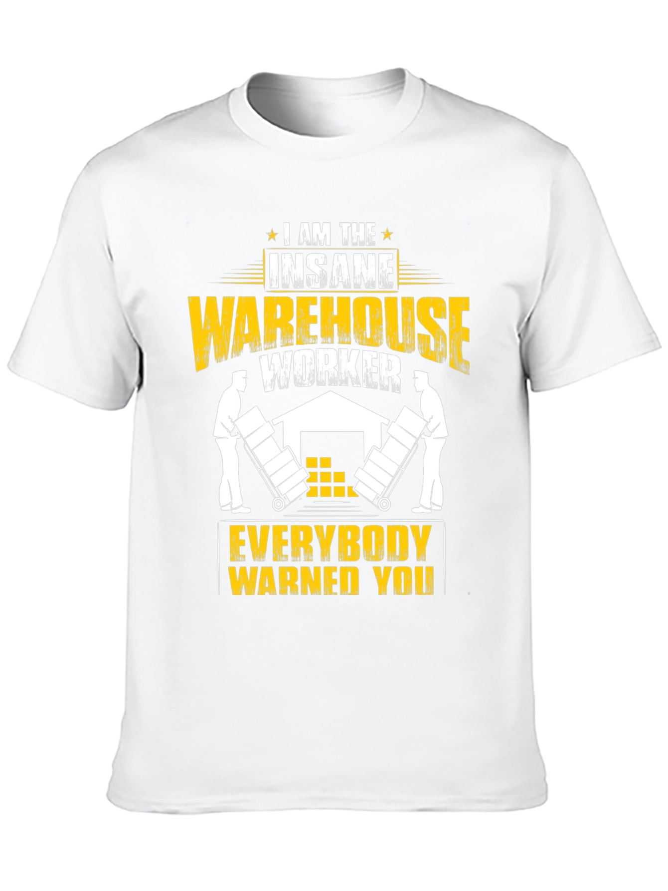 Insane Warehouse Worker Graphic Tee