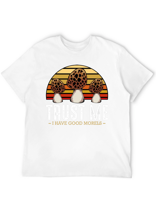 Trust Me I Have Good Morels T-Shirt