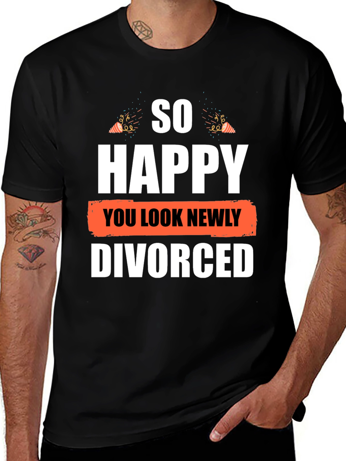 So Happy You Look Newly Divorced T-Shirt