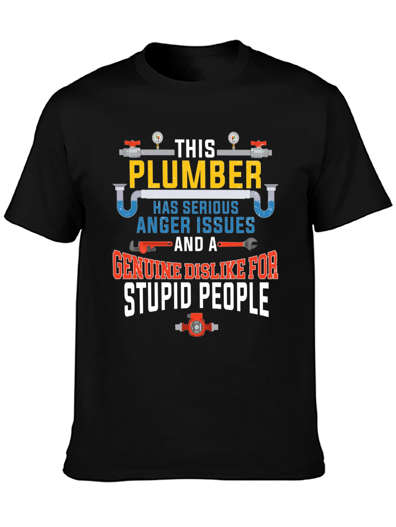 Plumber Anger Issues Graphic T-Shirt