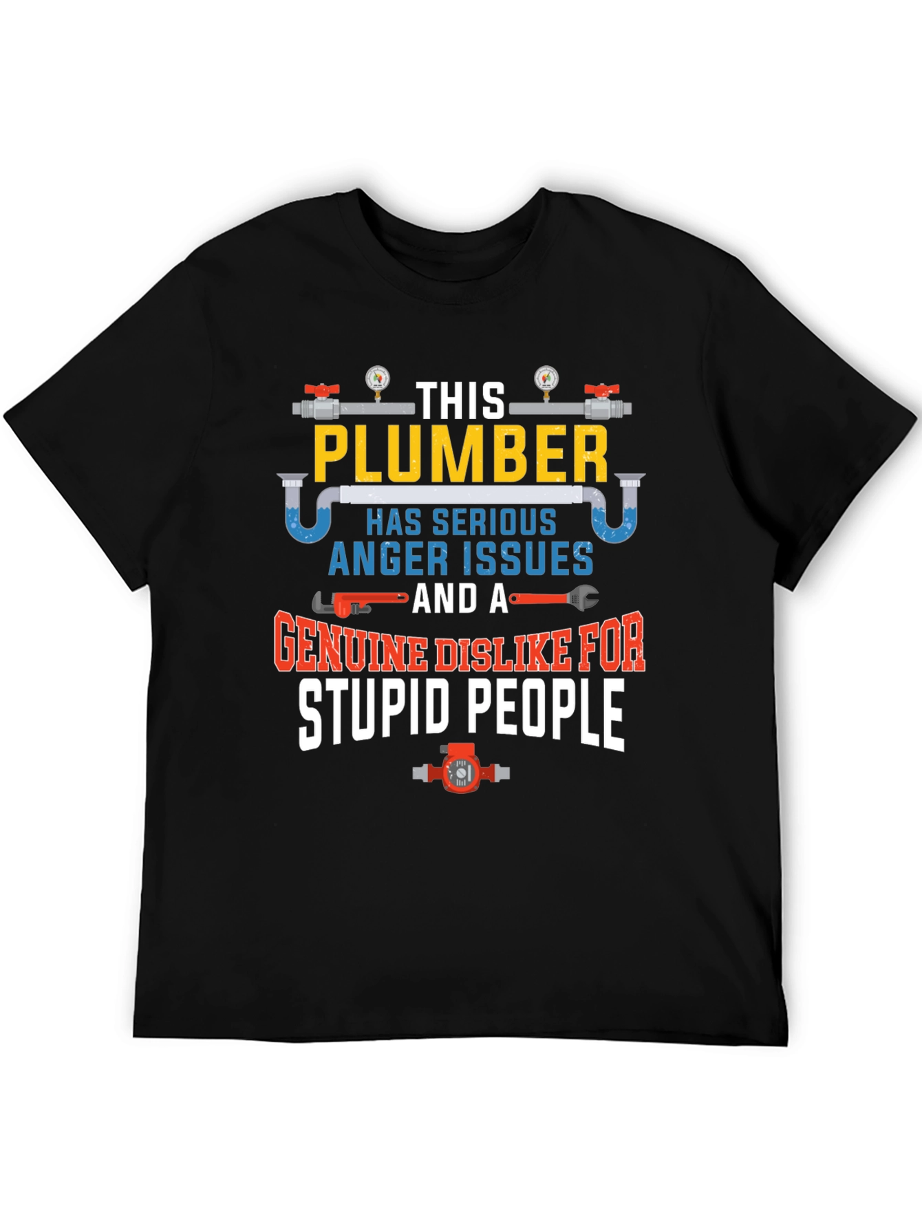 Plumber Anger Issues Graphic T-Shirt