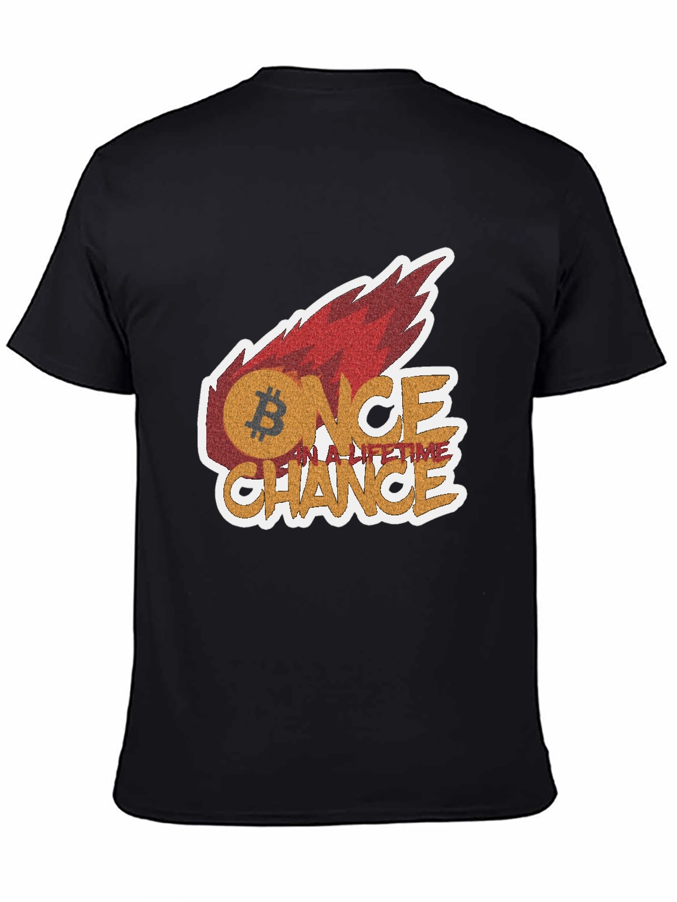 Bitcoin Once In A Lifetime Chance Graphic Tee