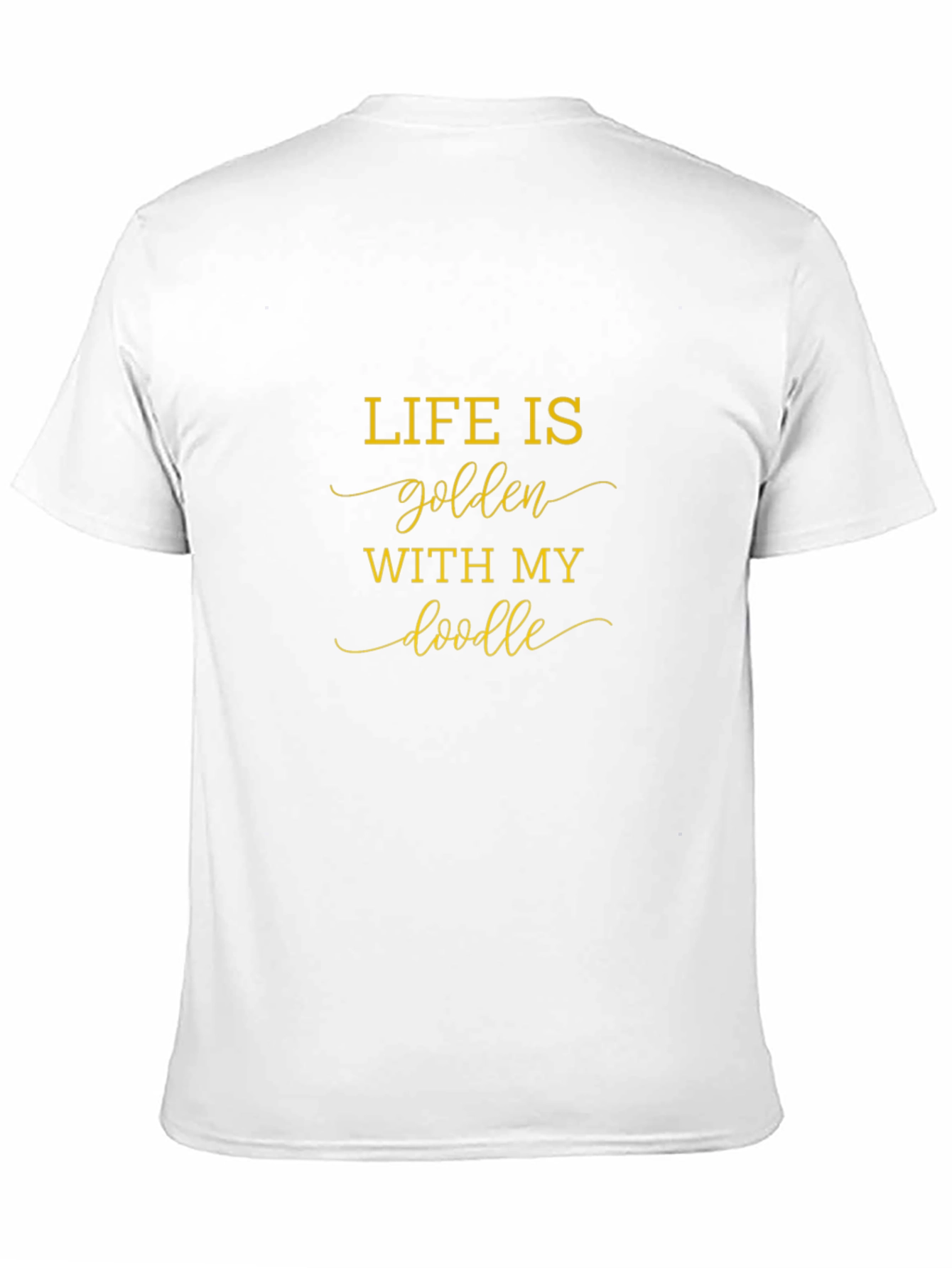 Life is Golden Doodle T-Shirt