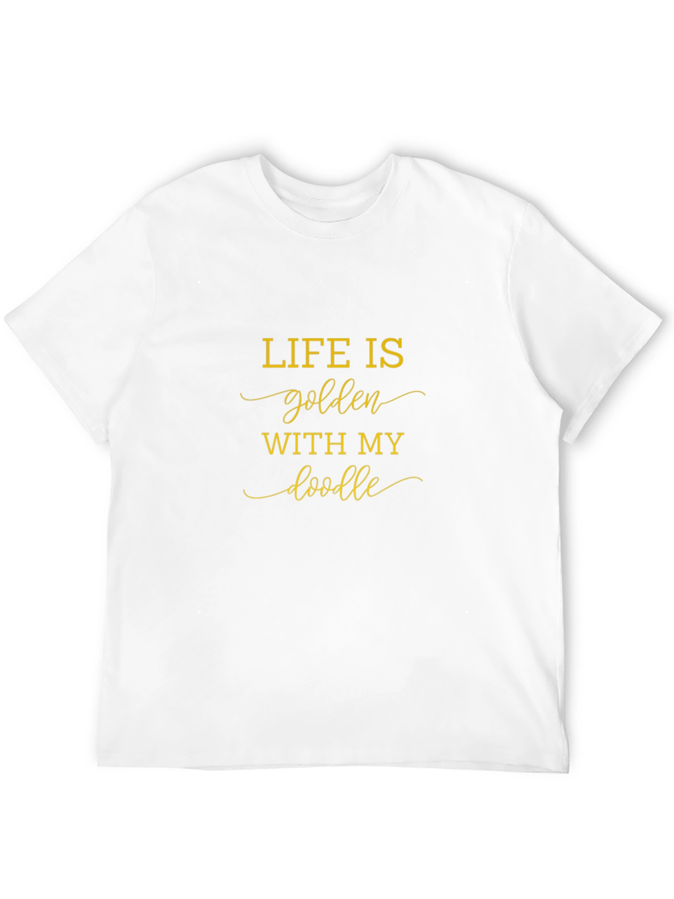 Life is Golden Doodle T-Shirt