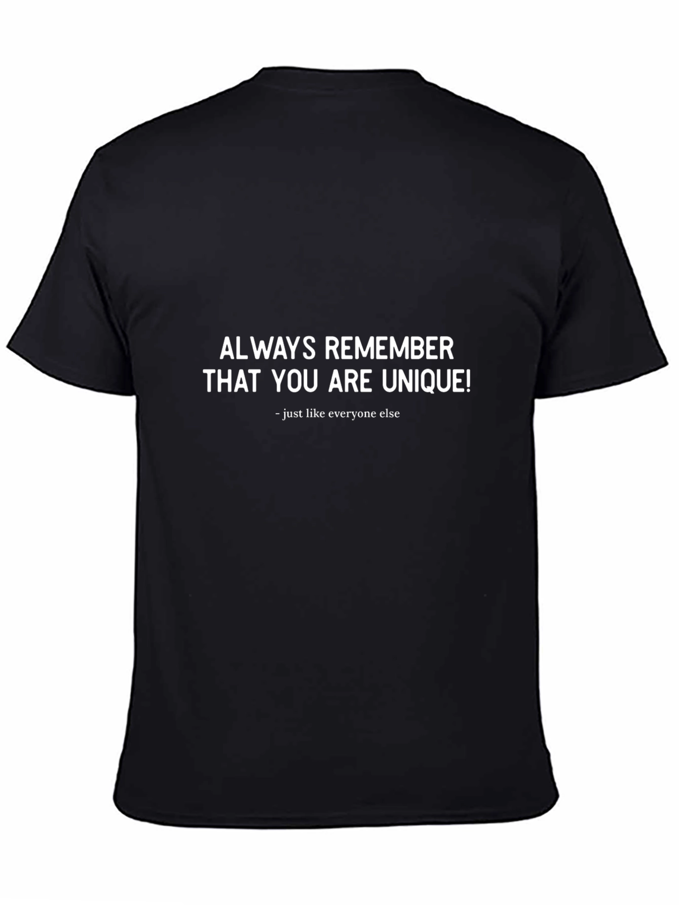 Unique Humor Tee - Always Remember T-Shirt