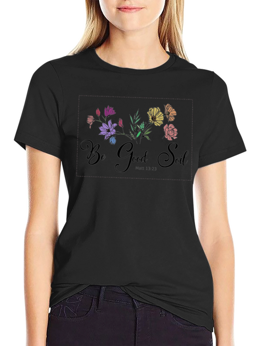 Be Good Soil Graphic Tee