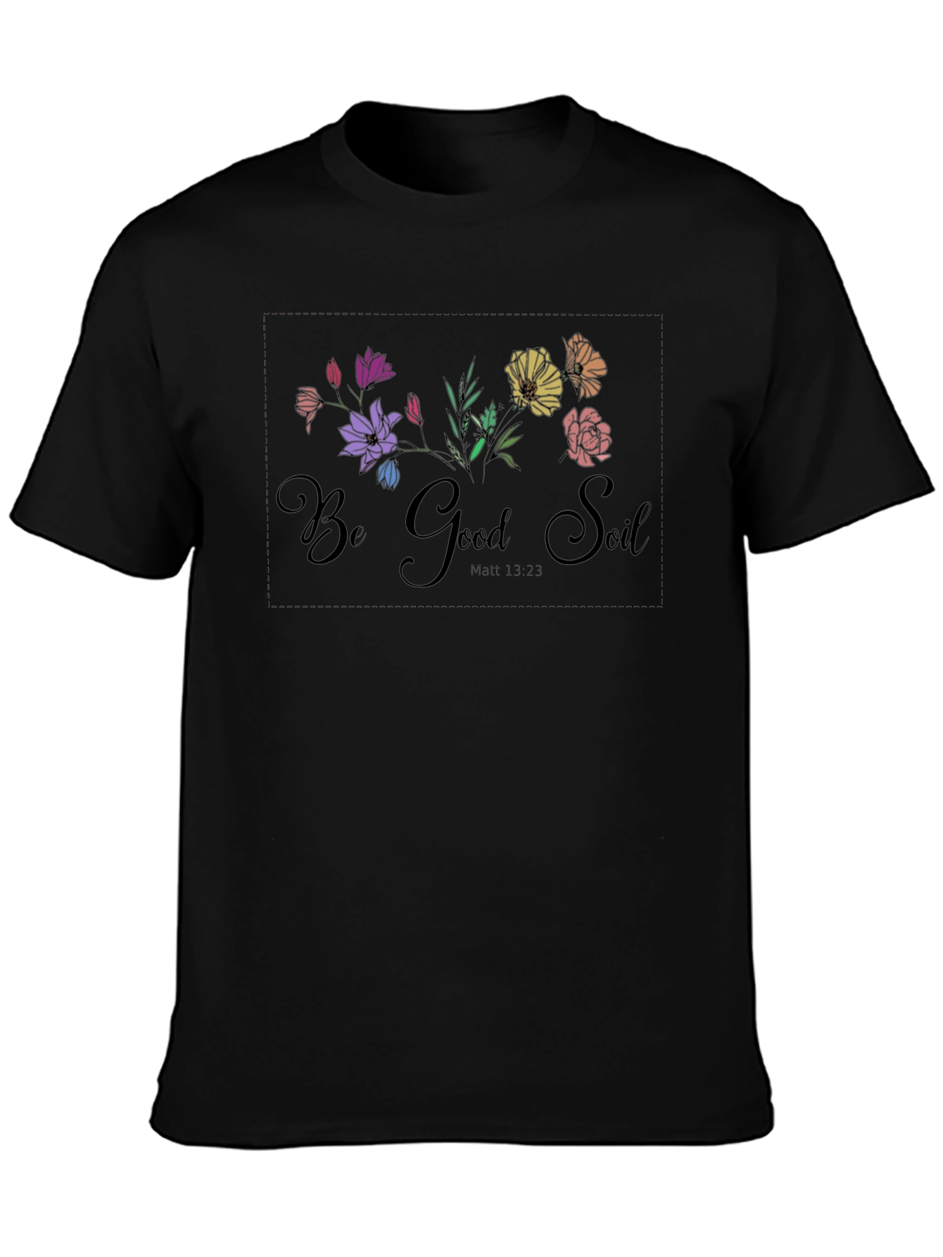Be Good Soil Graphic Tee