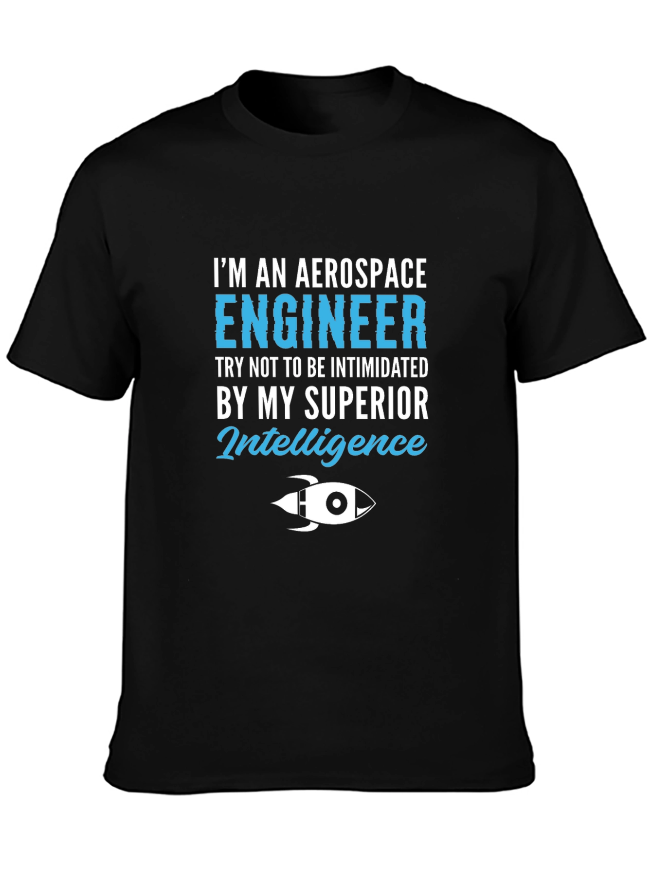 Aerospace Engineer Superior Intelligence T-Shirt