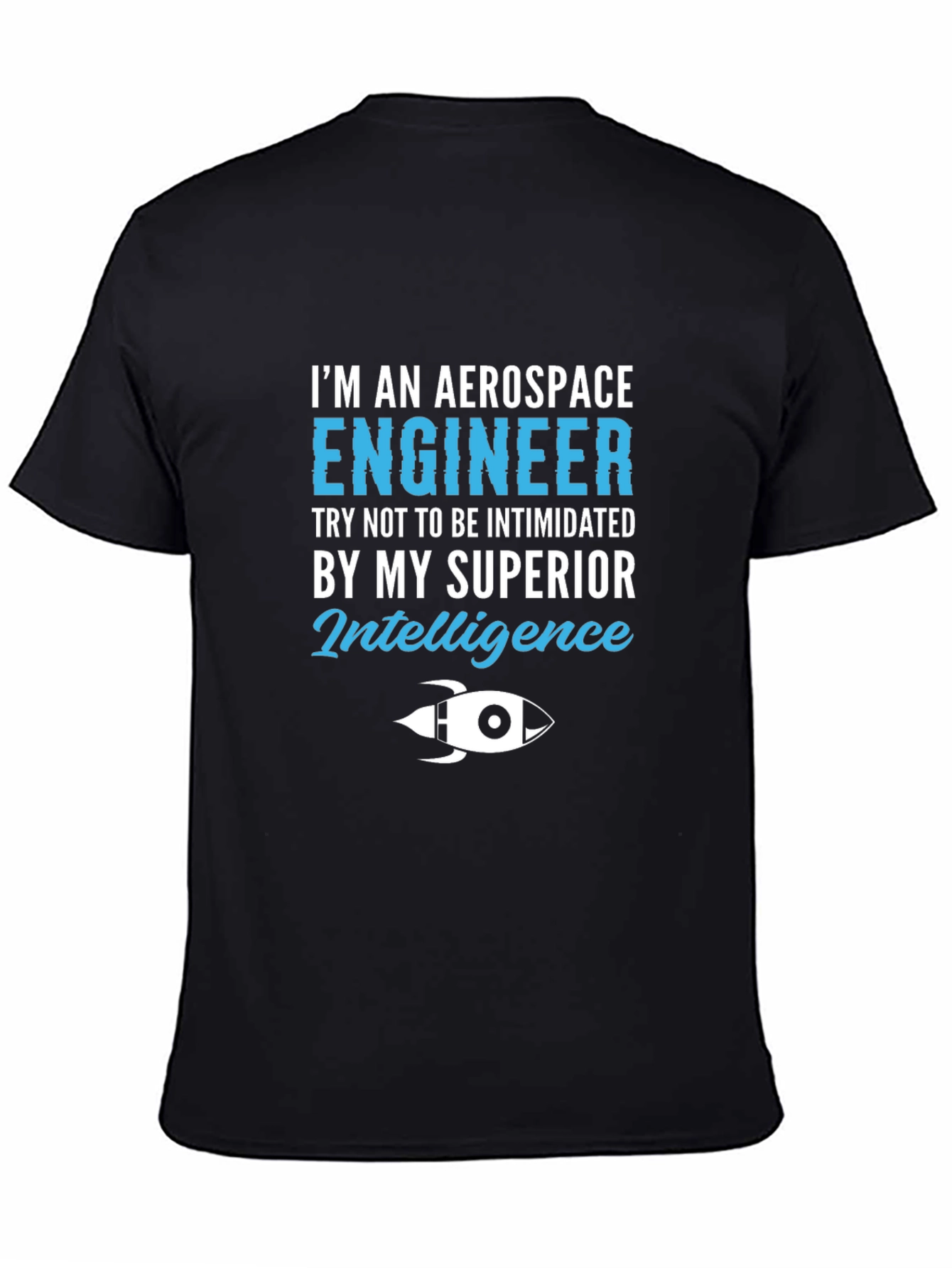 Aerospace Engineer Superior Intelligence T-Shirt