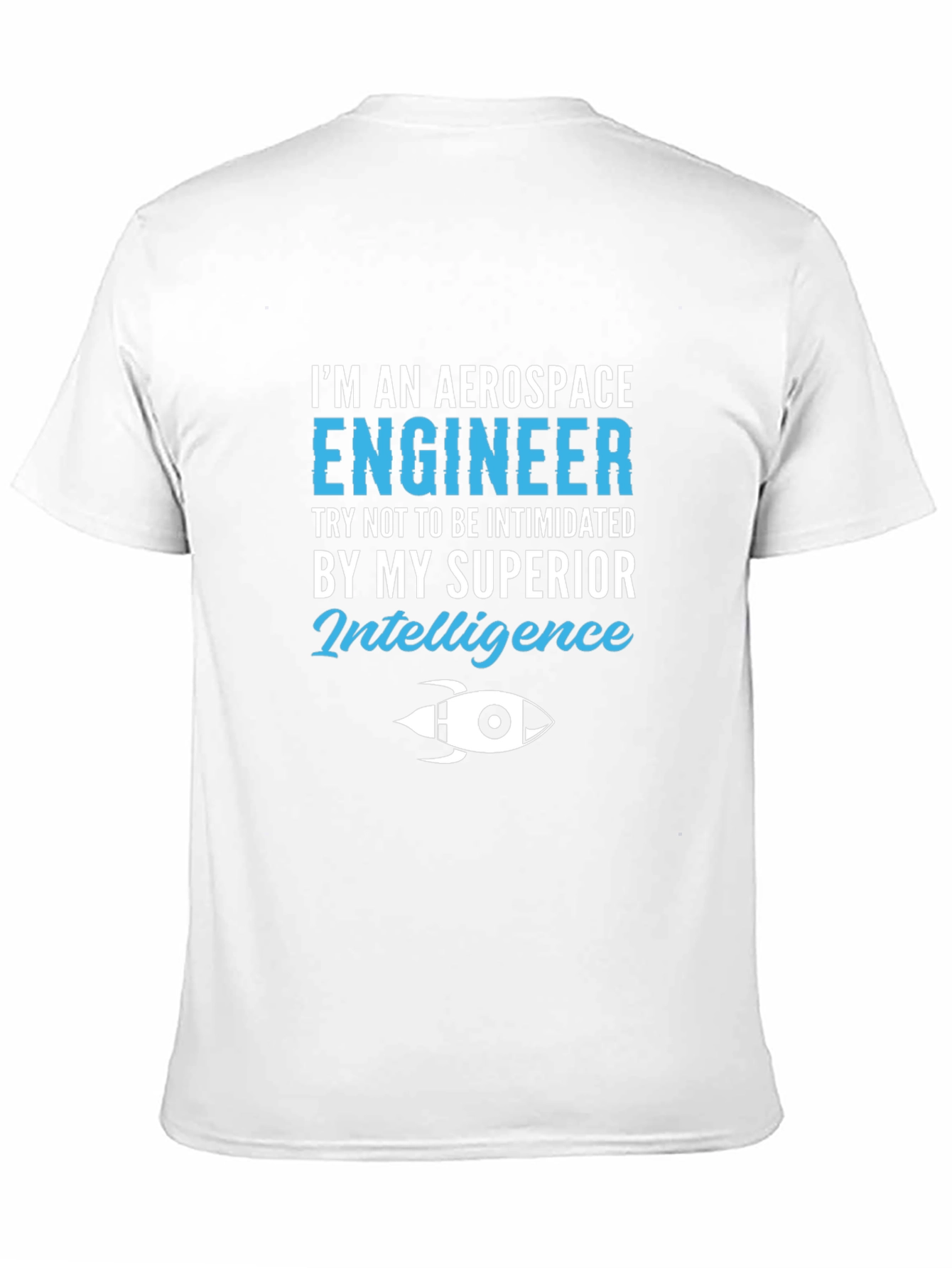 Aerospace Engineer Superior Intelligence T-Shirt