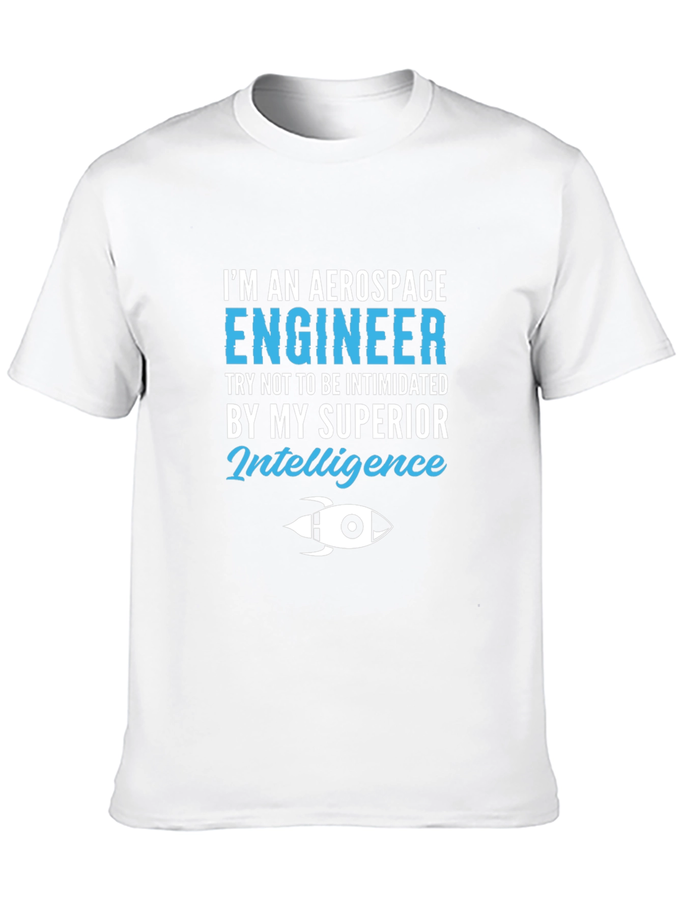 Aerospace Engineer Superior Intelligence T-Shirt