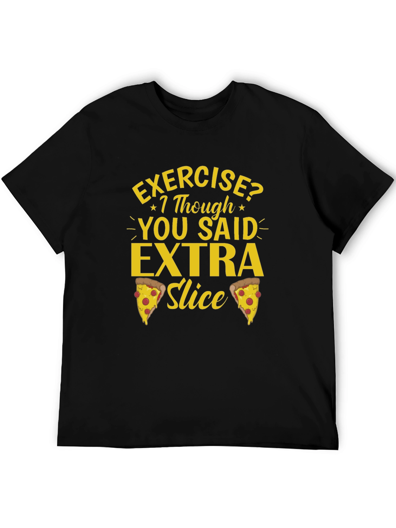 Funny Pizza Lover T-Shirt - Extra Slice Design