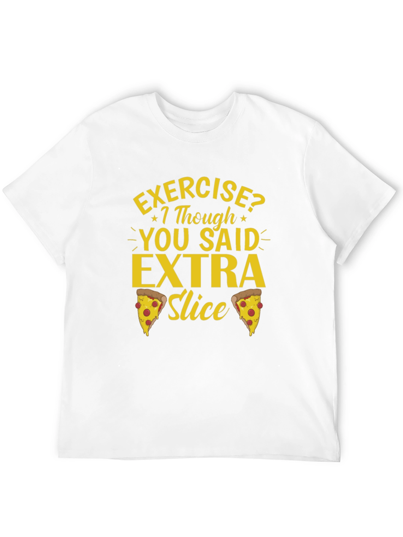 Funny Pizza Lover T-Shirt - Extra Slice Design