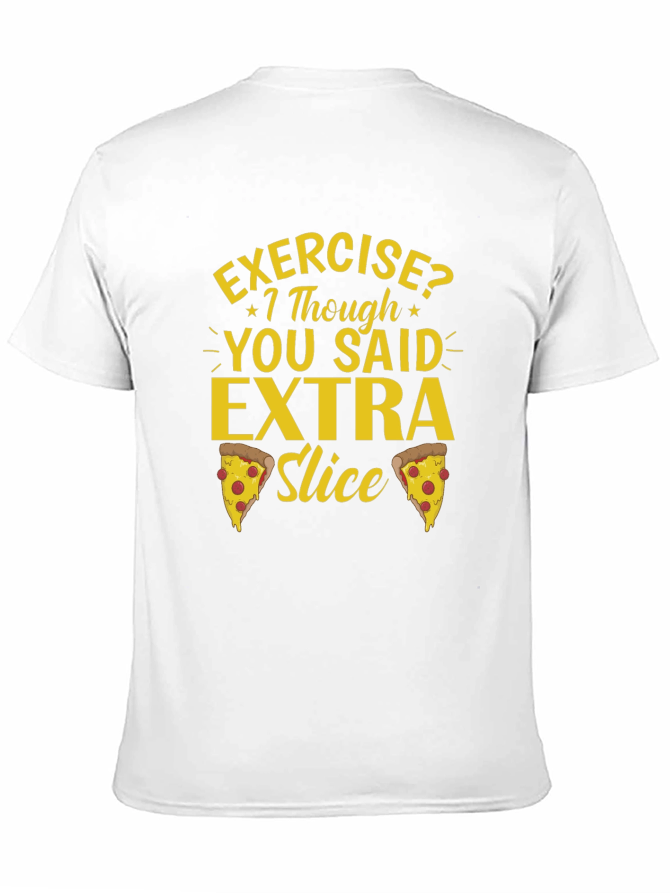 Funny Pizza Lover T-Shirt - Extra Slice Design
