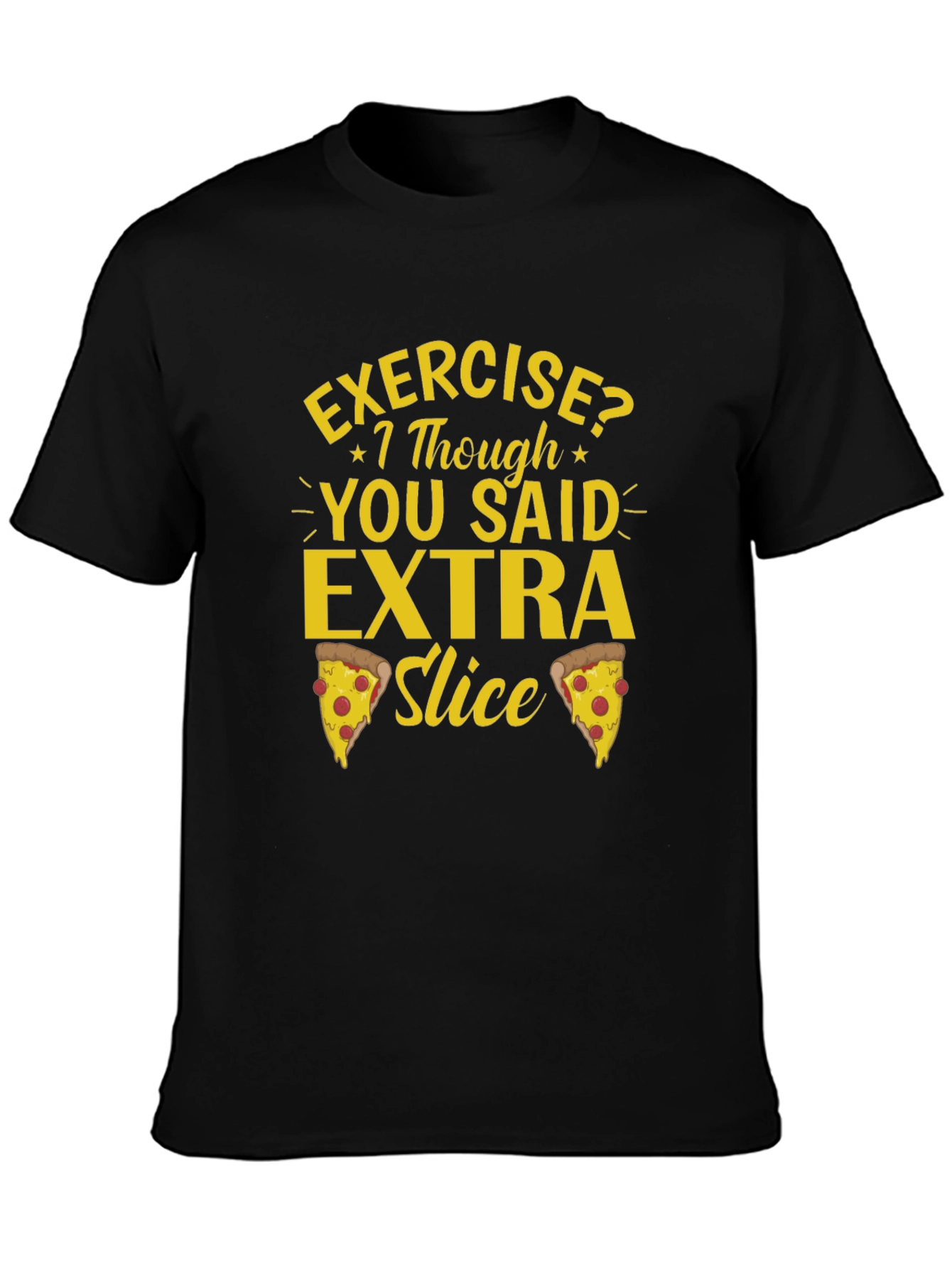 Funny Pizza Lover T-Shirt - Extra Slice Design