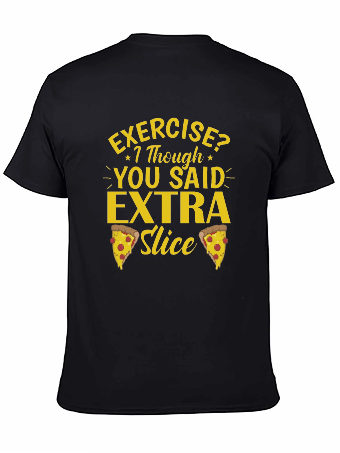 Funny Pizza Lover T-Shirt - Extra Slice Design