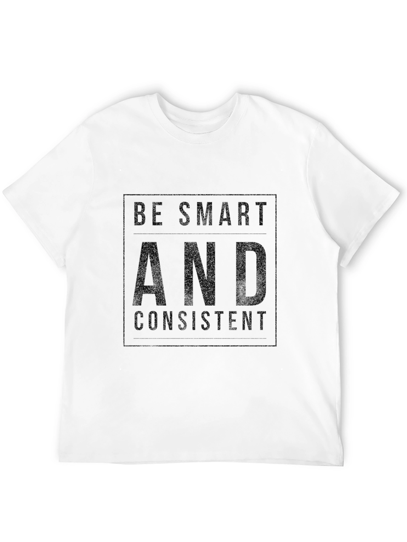 Be Smart and Consistent Black T-Shirt