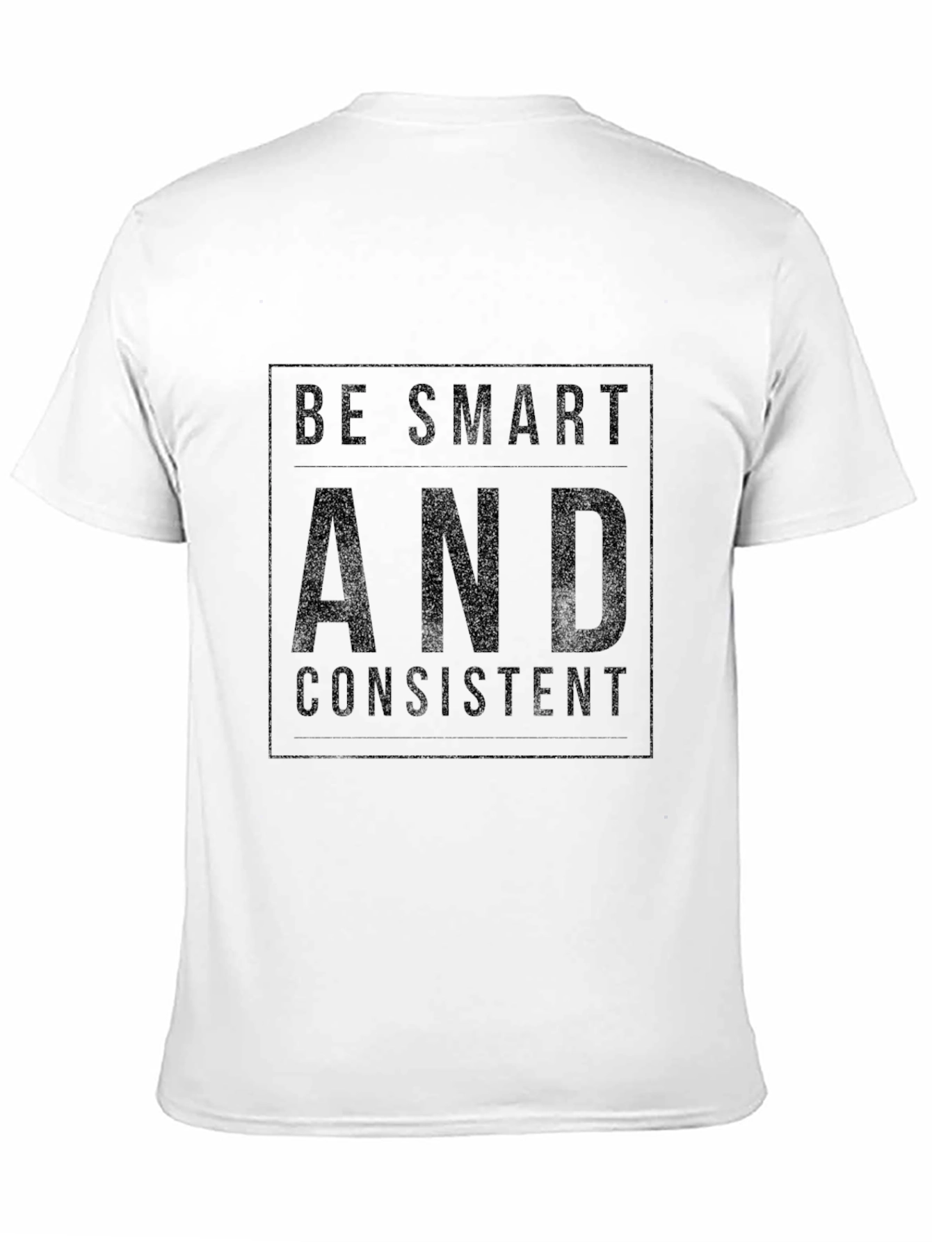Be Smart and Consistent Black T-Shirt