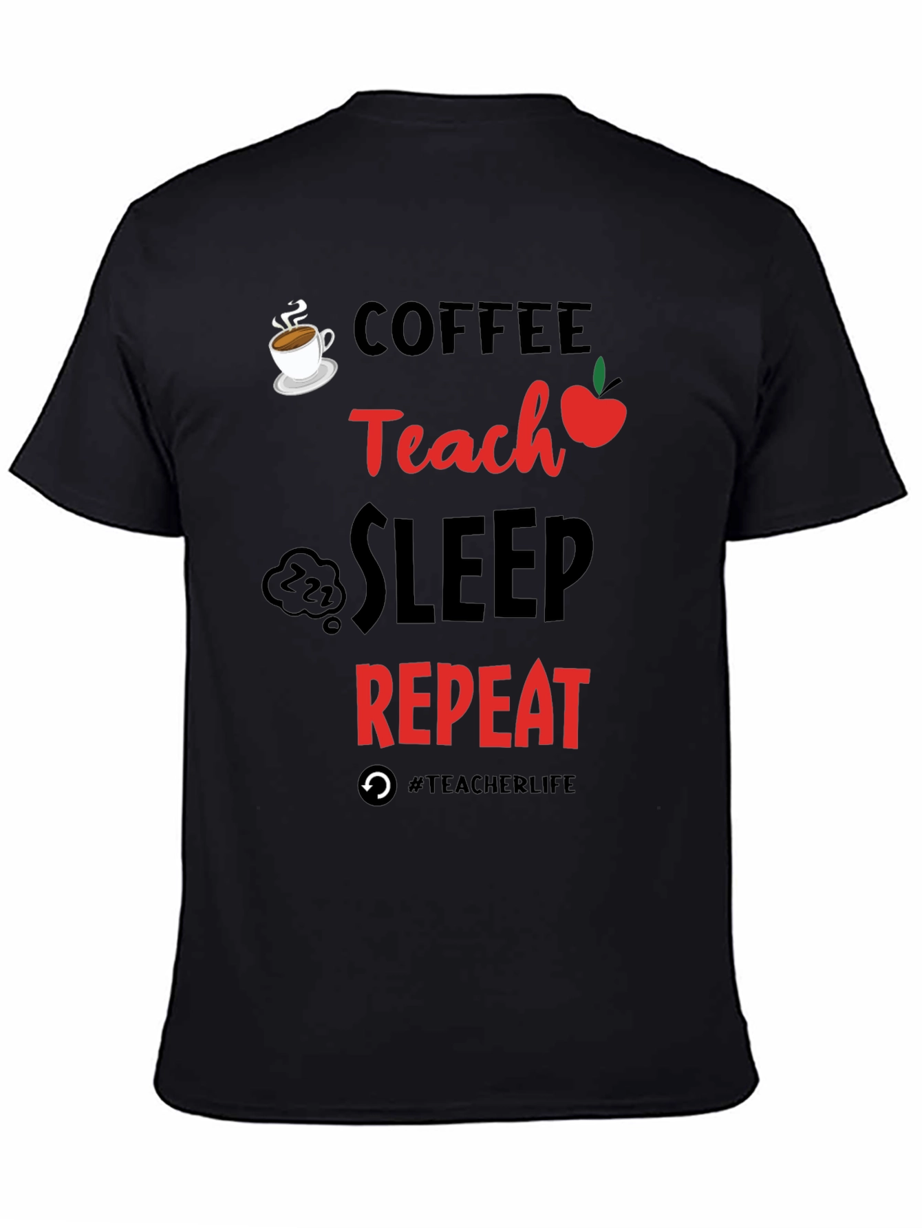 Coffee Teach Sleep Repeat Teacher T-Shirt
