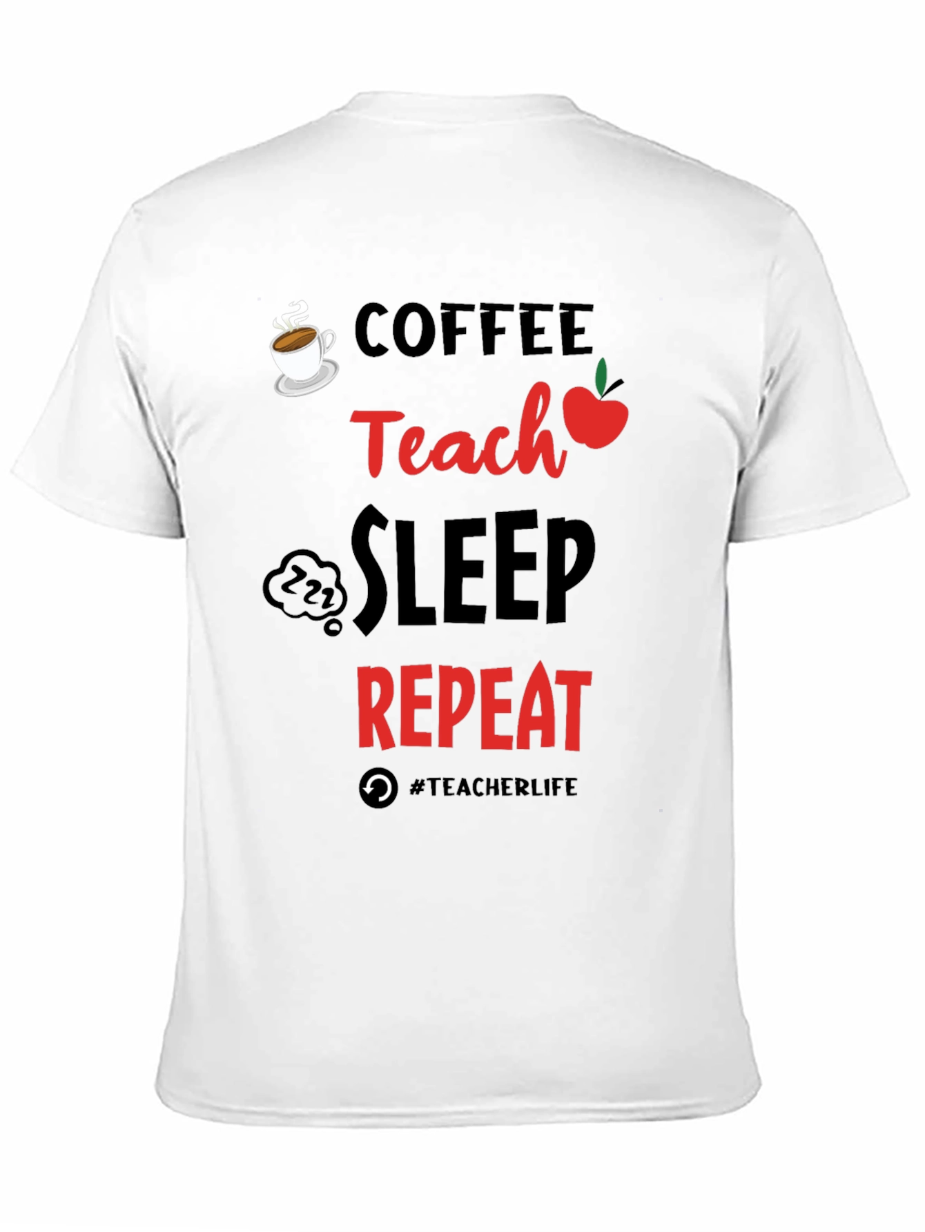 Coffee Teach Sleep Repeat Teacher T-Shirt