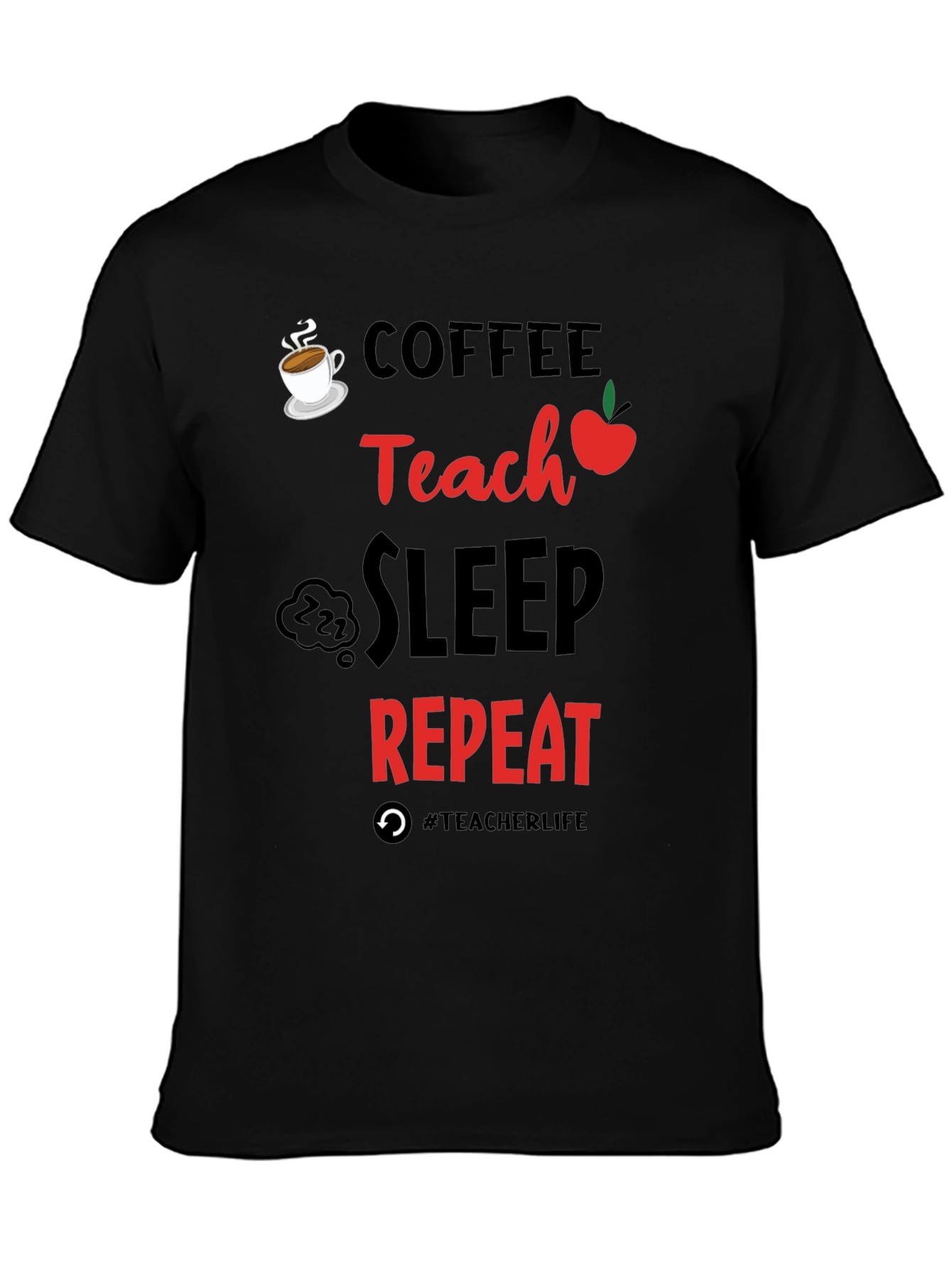Coffee Teach Sleep Repeat Teacher T-Shirt