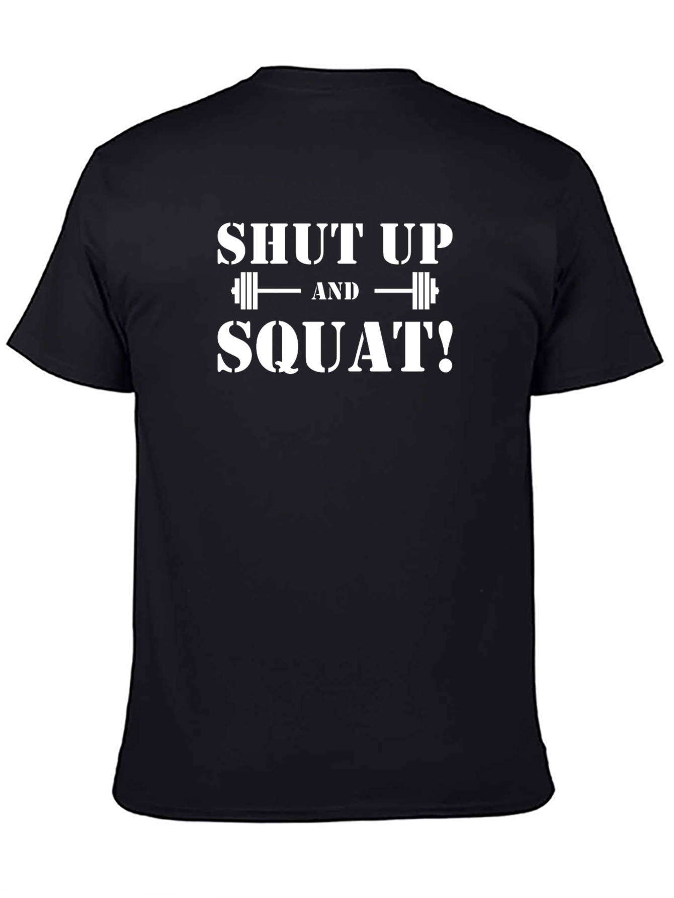 Shut Up and Squat T-Shirt