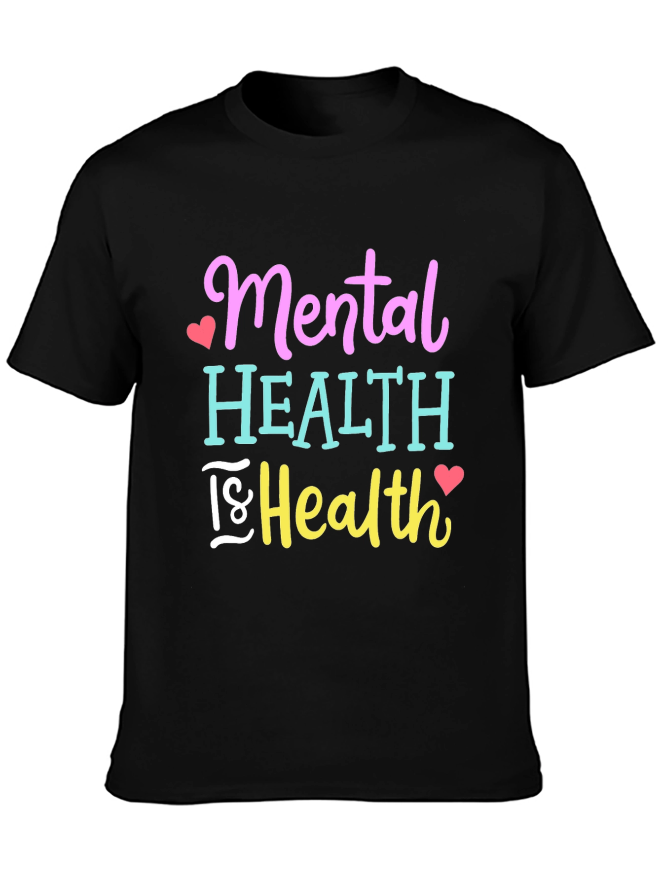 Mental Health is Health Graphic T-Shirt