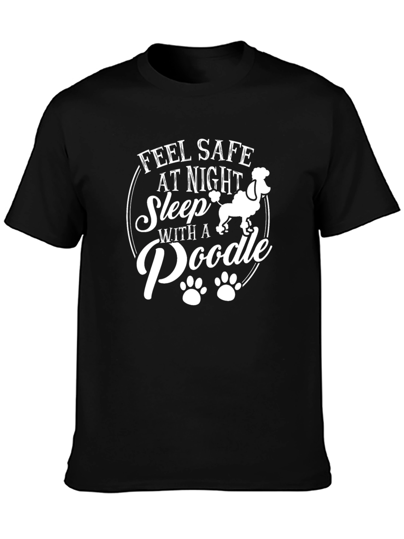Feel Safe Sleep With Poodle Black T-Shirt
