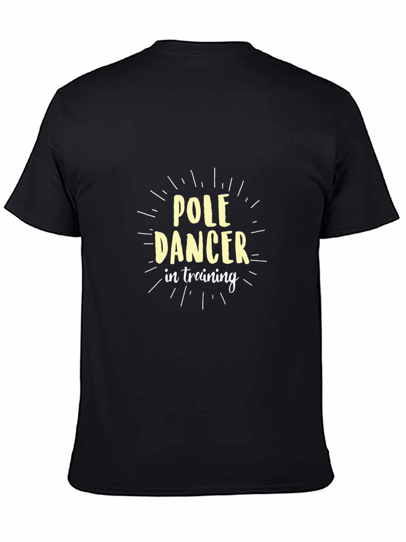 Pole Dancer in Training Black T-Shirt