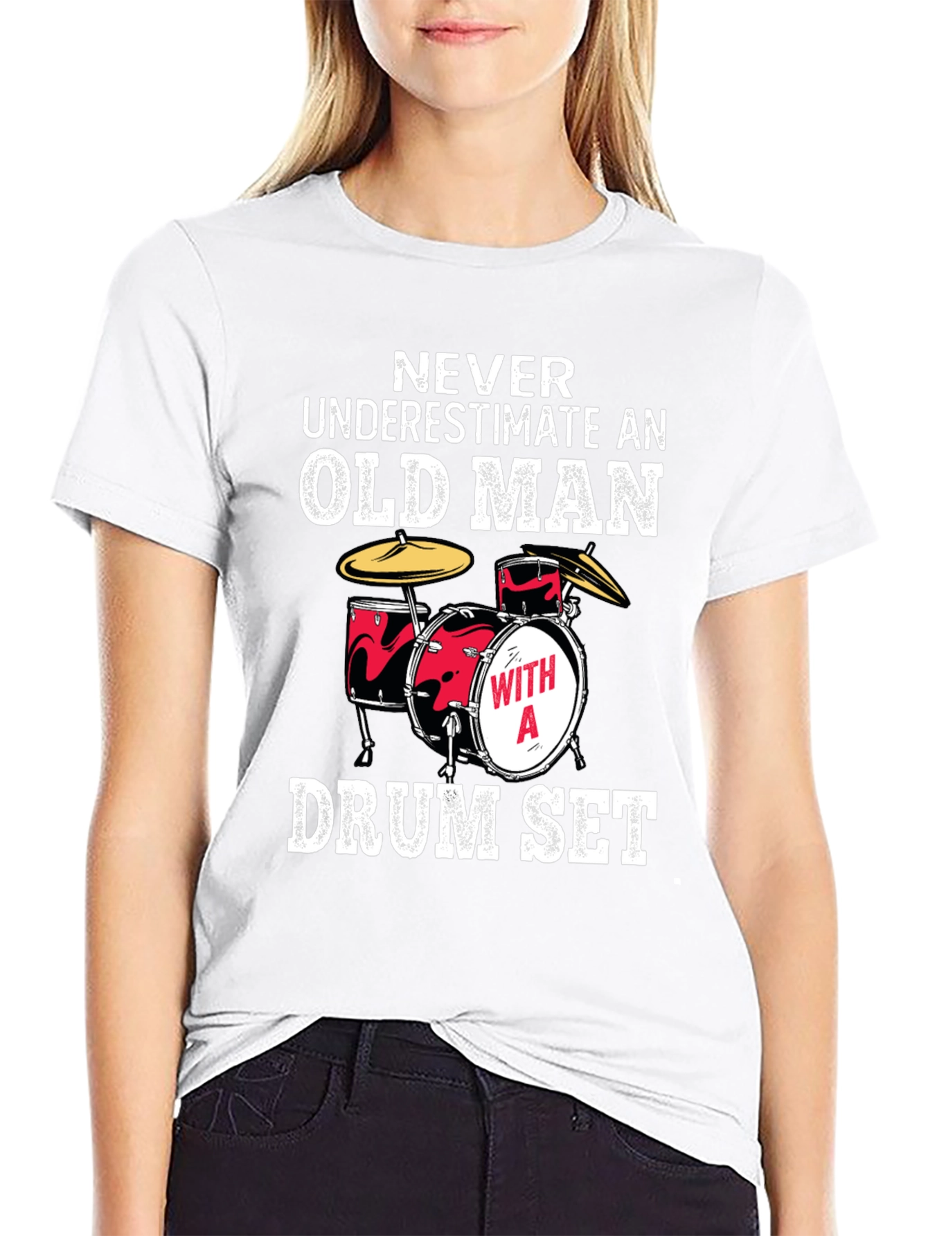 Funny Drummer T-Shirt: Never Underestimate an Old Man