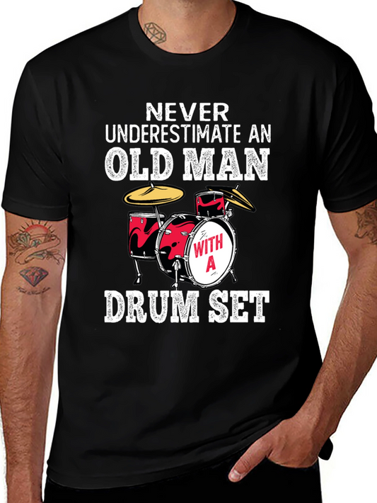 Funny Drummer T-Shirt: Never Underestimate an Old Man